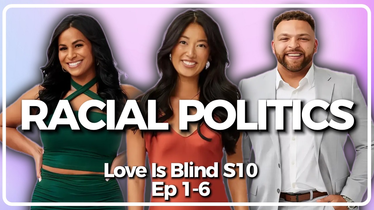 The Racial Politics of Love is Blind Season 10