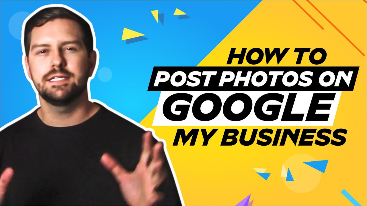 How To Post Photos On Google My Business