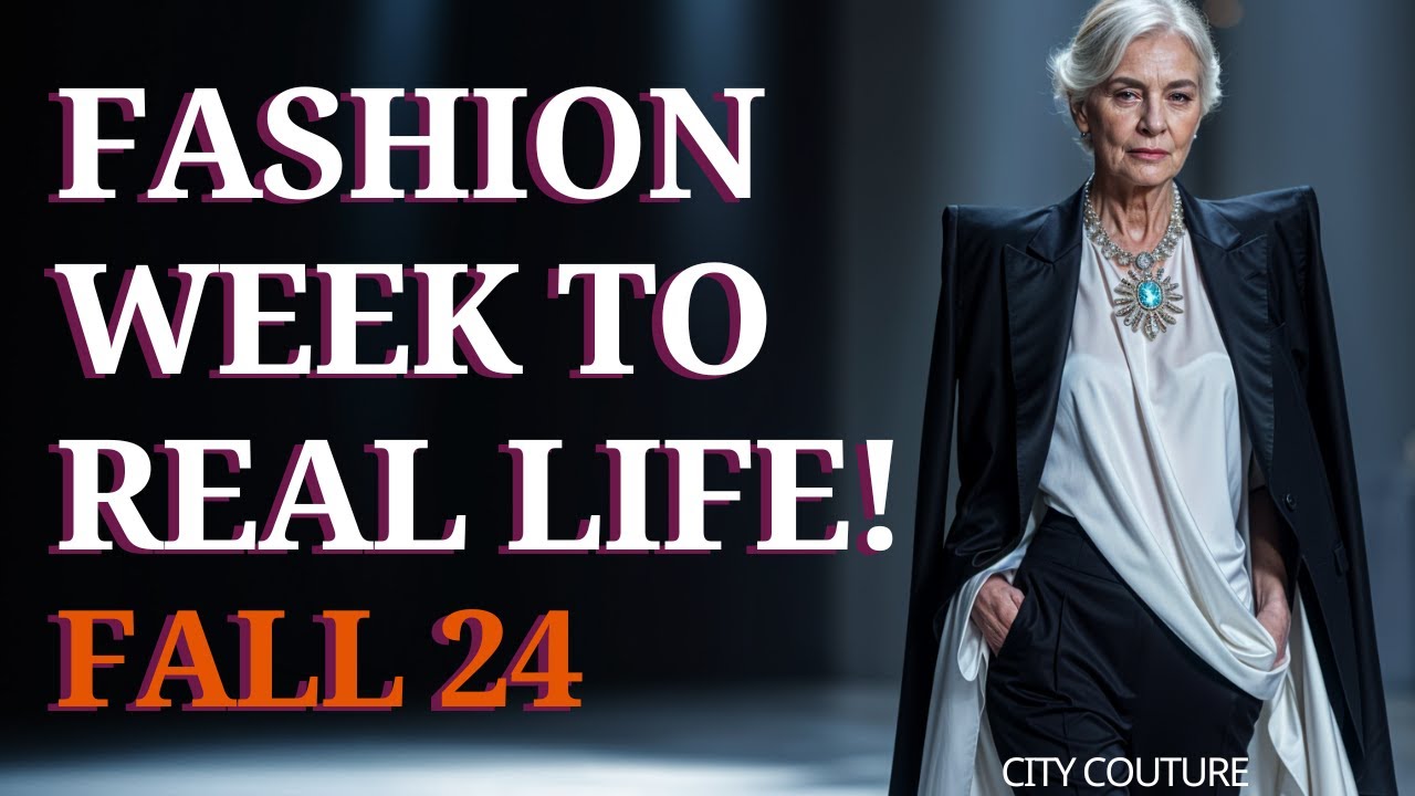 Runway to Real Life: FALL 2024 Trends! Fashion Week Styles for Women Over 50