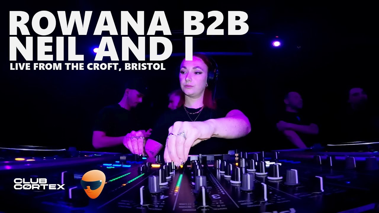Rowana B2B Neil And I | The Croft, Bristol | House, Hard House, Trance