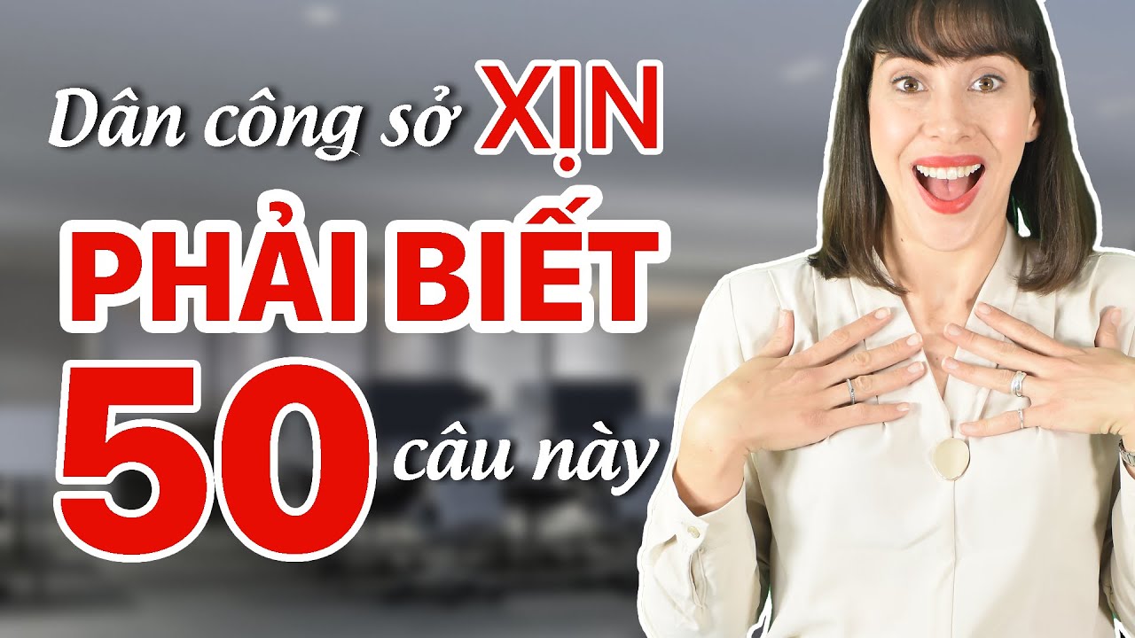 50 CÂU GIAO TIẾP THÔNG DỤNG NHẤT Ở CÔNG SỞ - KHÓA HỌC TIẾNG ANH GIAO TIẾP CHO NGƯỜI ĐI LÀM