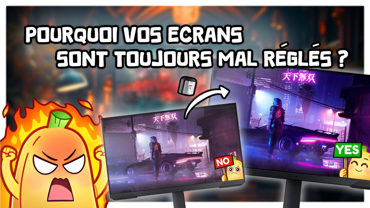 Pourquoi ton écran tout neuf est toujours mal réglé d'usine ?