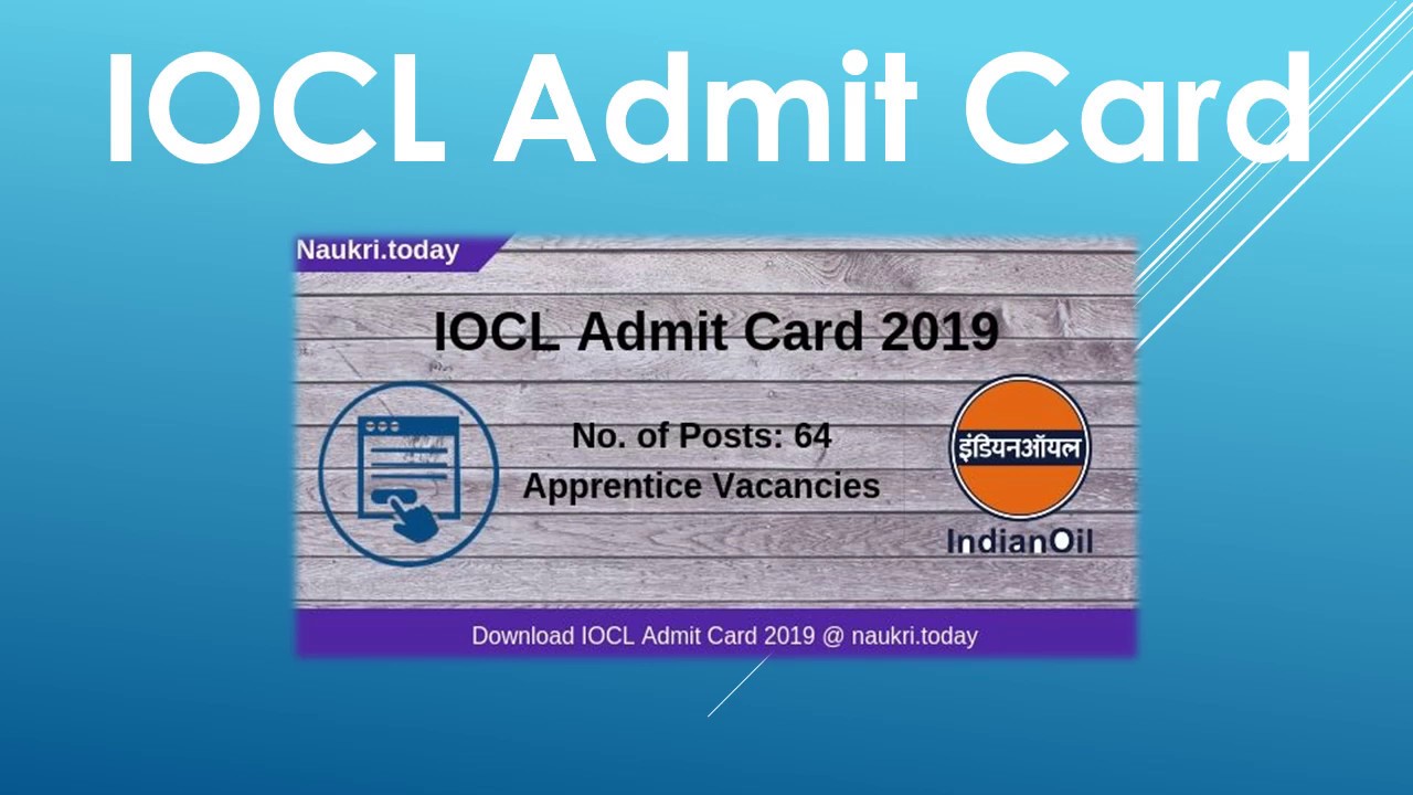 IOCL Admit Card 2019 | Get IOCL Apprentice Hall Ticket For 64 Posts