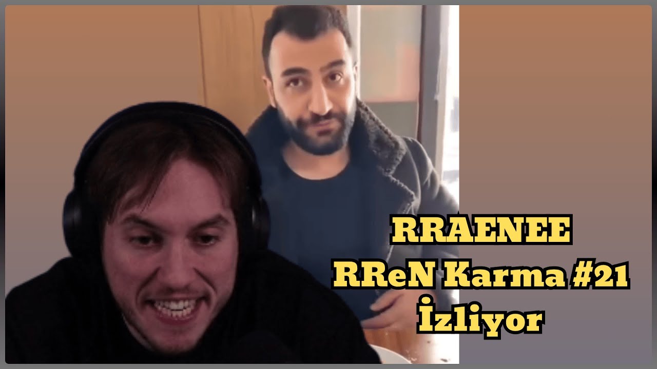 RRaenee RReN Karma #21 İzliyor