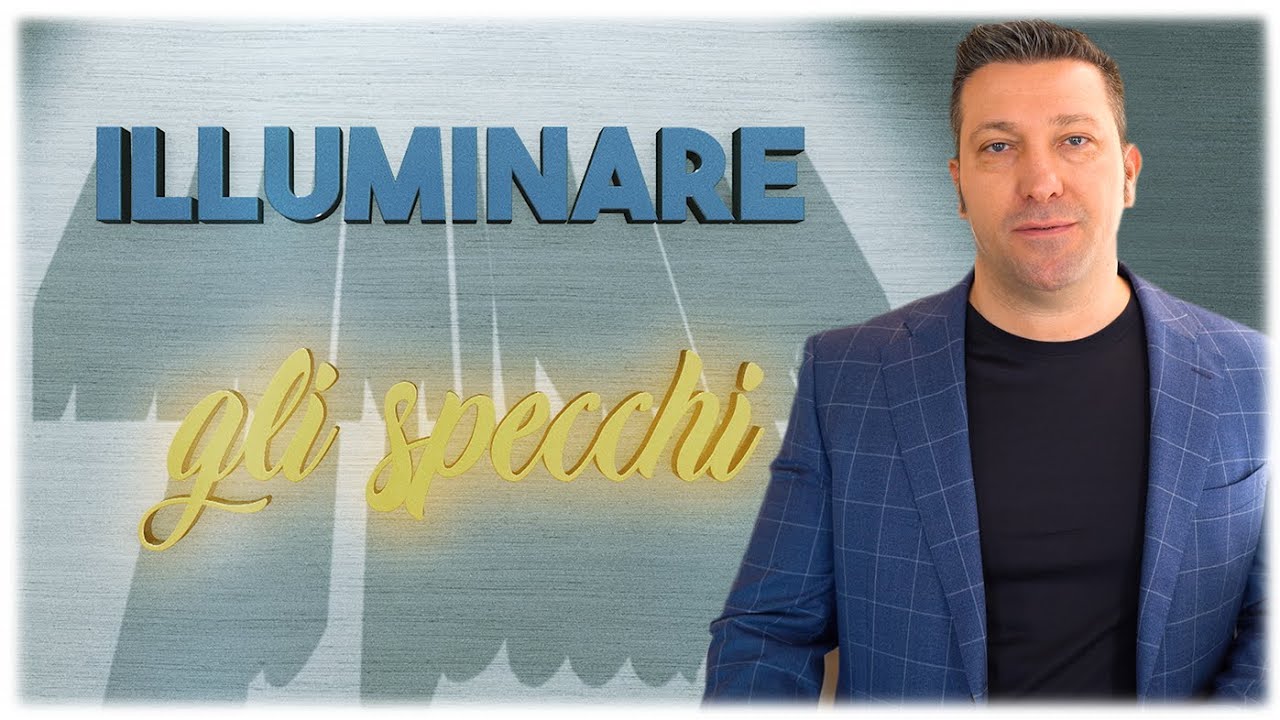 ILLUMINARE GLI SPECCHI