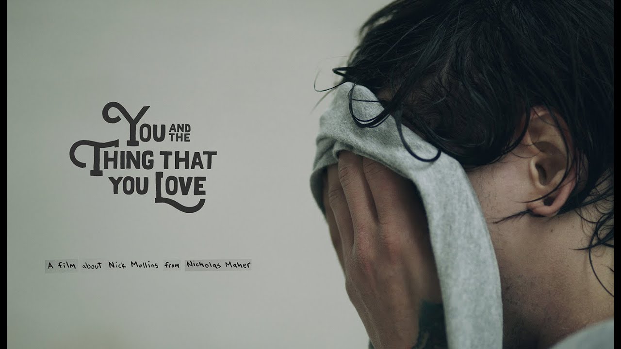 You And The Thing That You Love | The Nick Mullins Story