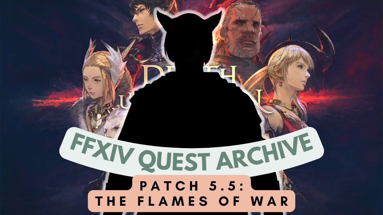 Patch 5.5: The Flames of War // FFXIV Quest Archive