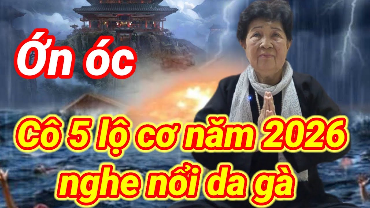 Ớn &oacute;c c&ocirc; 5 lộ cơ năm 2026 nghe nổi da g&agrave; 