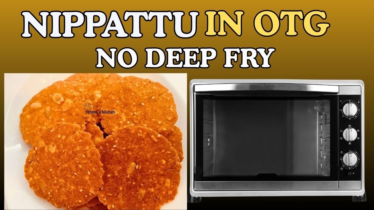 Nippattu Recipe in OTG | South Indian Snack with Less Oil | How to Make Nippattu in OTG