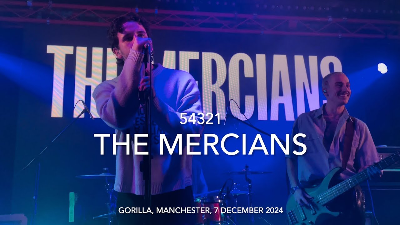 The Mercians - 54321 - Live 4k @ Gorilla, Manchester, 7 December 2024