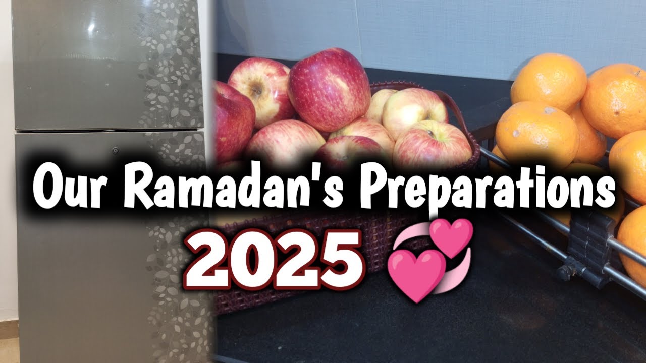 Our Ramadan's Preparations 2025! Fridge Organization and much more
