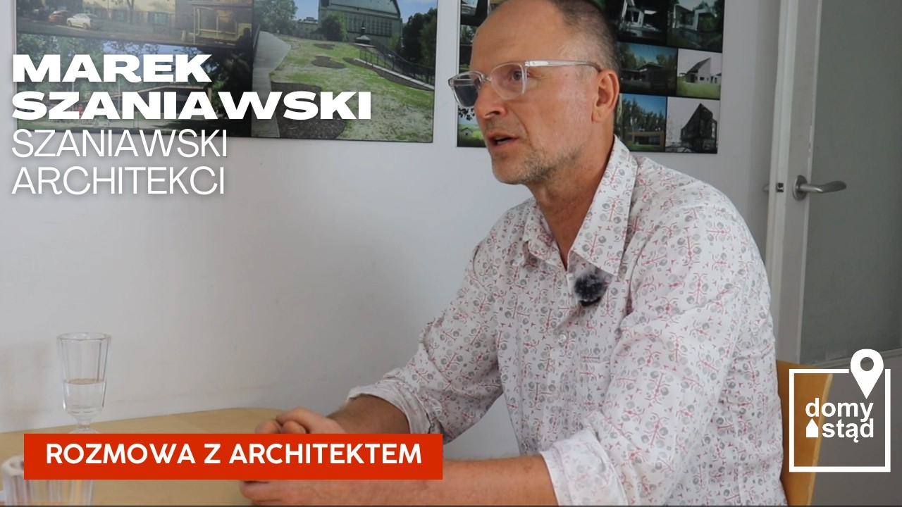 domy stąd - seria JURA - pełna rozmowa z architektem - Marek Szaniawski