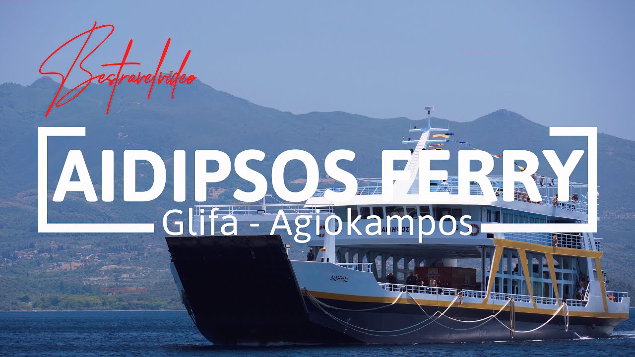 Visit North Evia, Greece - Ferry To Aidipsos (Glifa - Agiokampos) practical info