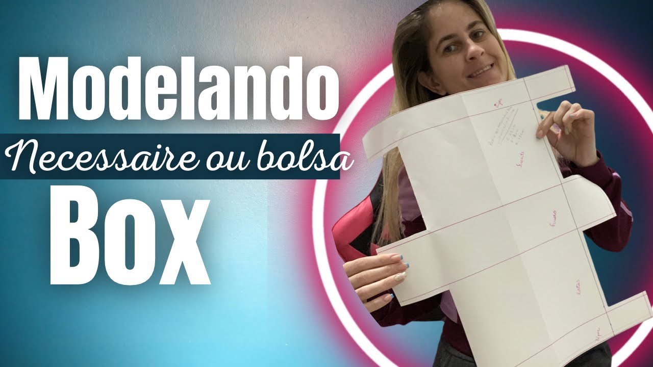 MODELAGEM DE BOLSA PASSO A PASSO I MODELANDO NECESSAIRE OU BOLSA BOX I MODELAGEM SEM SEGREDOS I