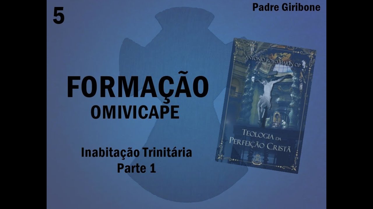 Forma&ccedil;&atilde;o OMIVICAPE (5) - Inabita&ccedil;&atilde;o Trinit&aacute;ria PARTE 1