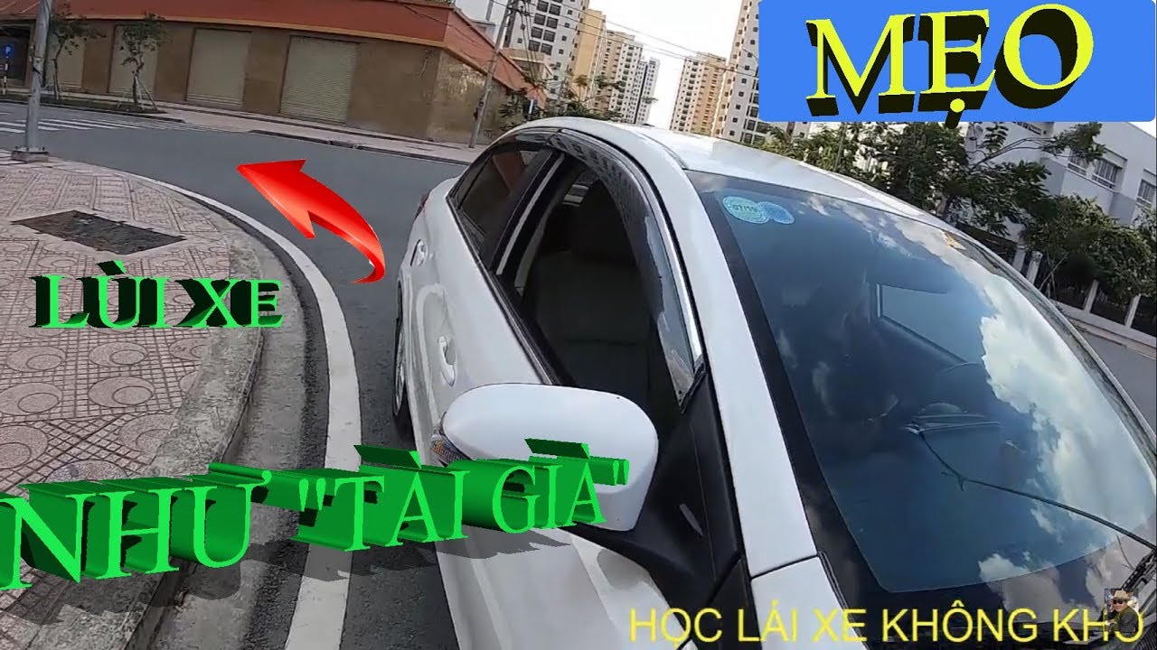 BÍ QUYẾT GIÚP TỰ TIN: LÙI XE, GHÉP DỌC, GHÉP NGANG (P1)