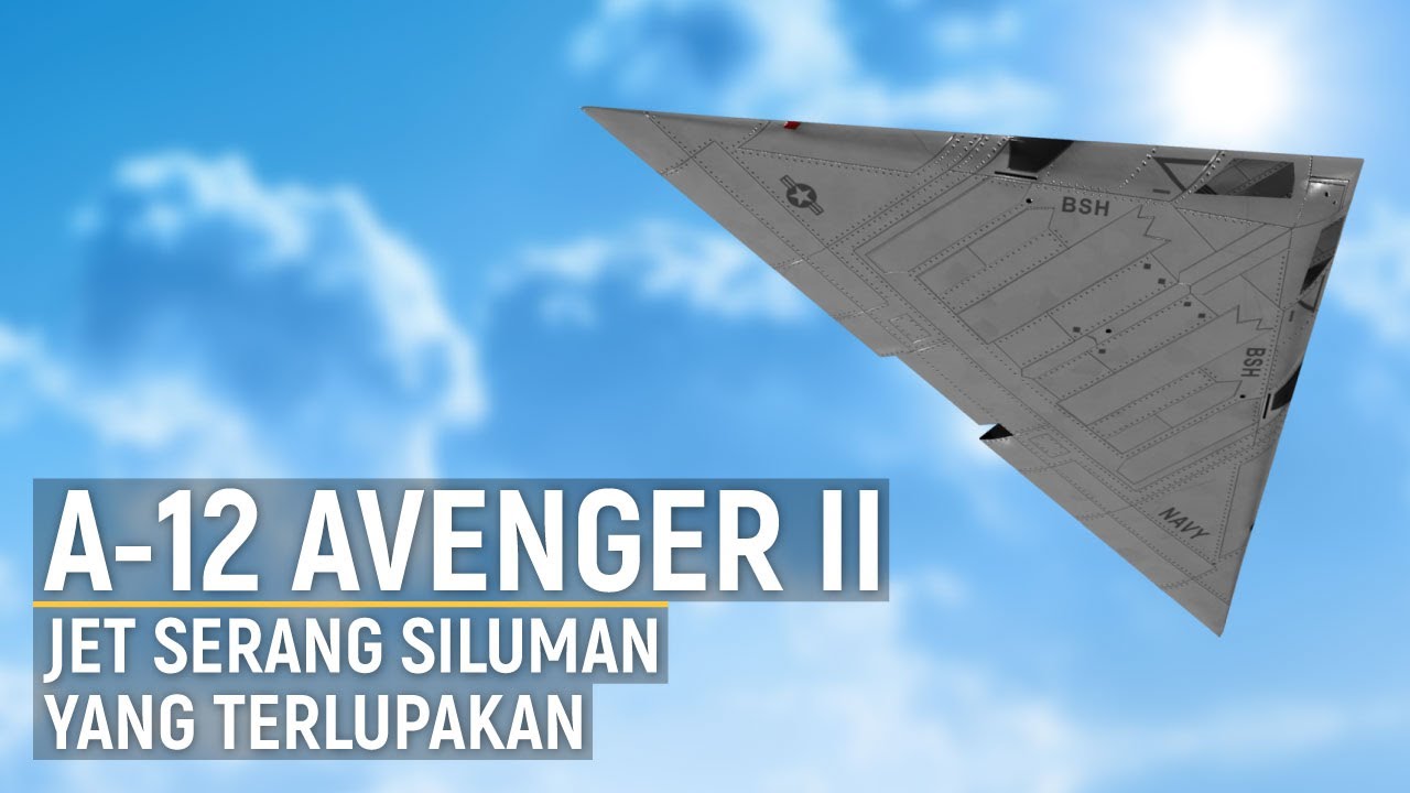 A-12 AVENGER II: Pesawat Serang Siluman US Navy yang tinggal Harapan