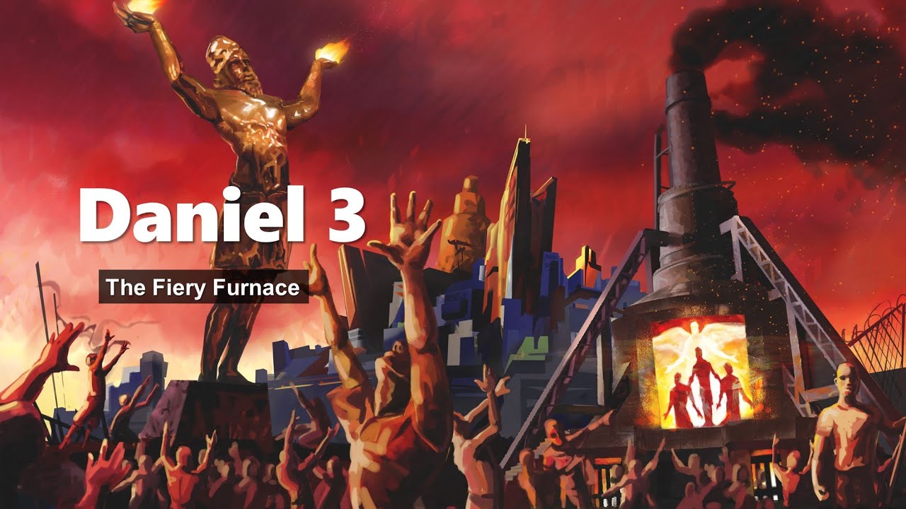 Daniel Chapter 3 - The Fiery Furnace