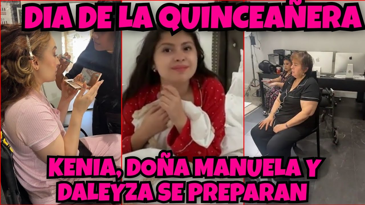 INICIA LOS XV DE DALEYZA KENIA, LARRY Y FAMILIA SE PREPARAN