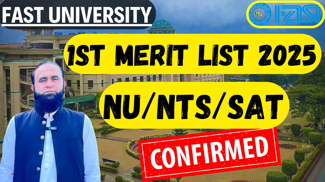 FAST University 1st Merit List 2025 | All Campuses & BS Programs | NU, NTS & SAT