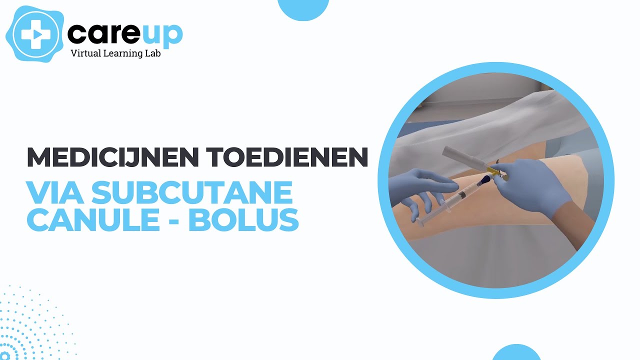 Medicijnen toedienen via subcutane canule-bolus | CareUp: Virtual Learning Lab