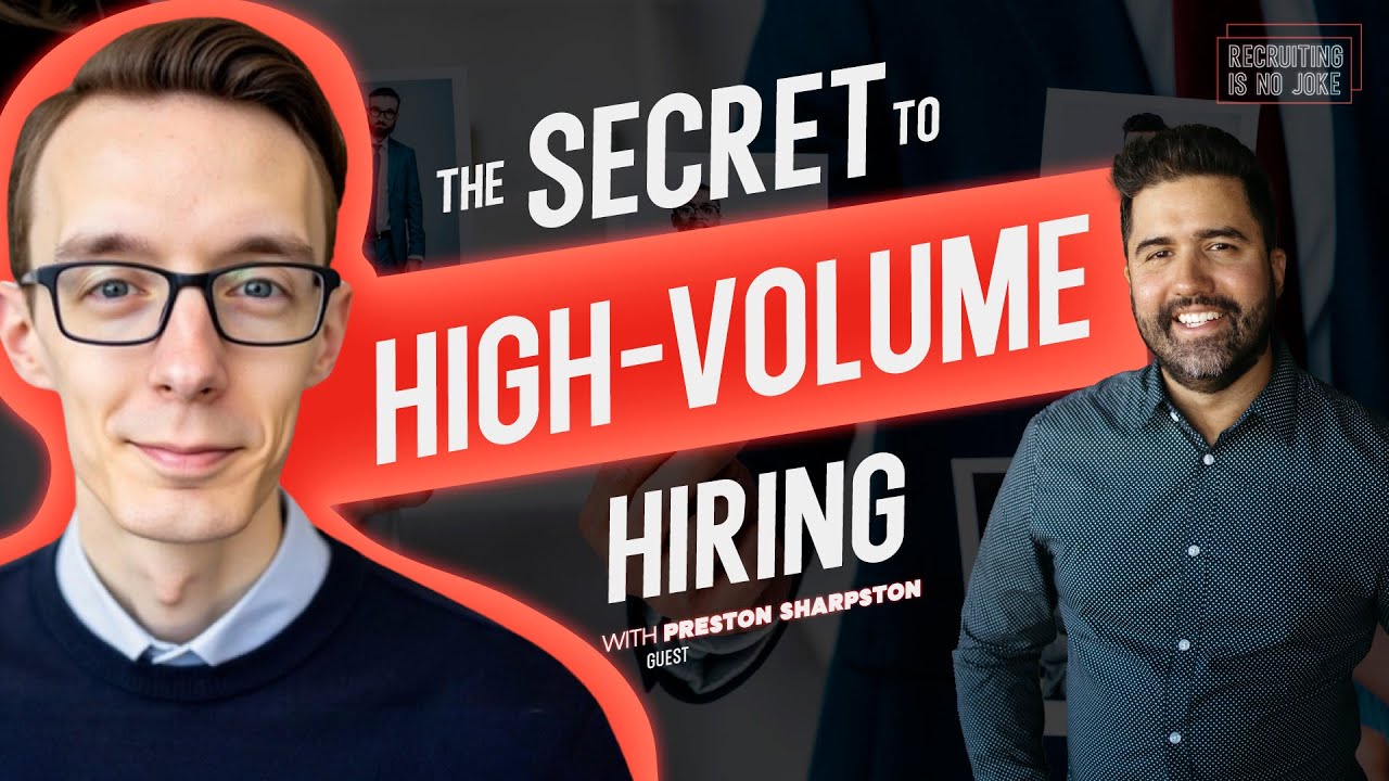 The Secret Sauce Behind High-Volume Hiring That Actually Works with Preston Sharpston