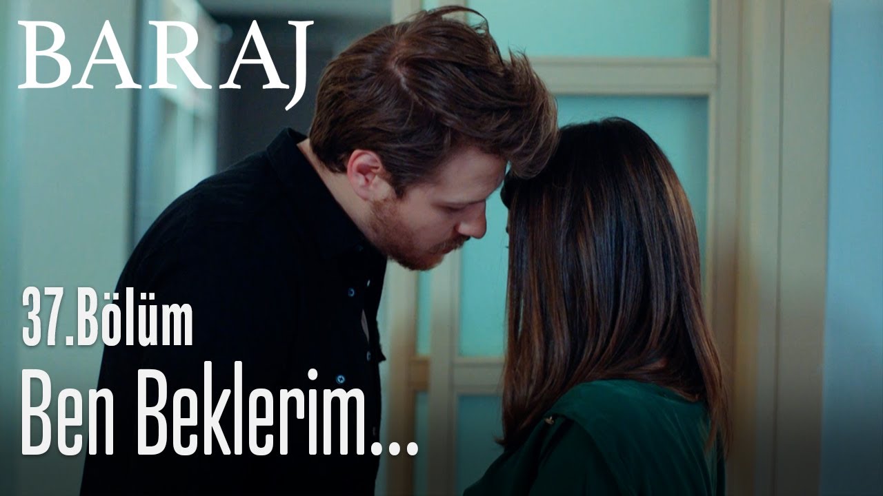 Ben beklerim... - Baraj 37. Bölüm