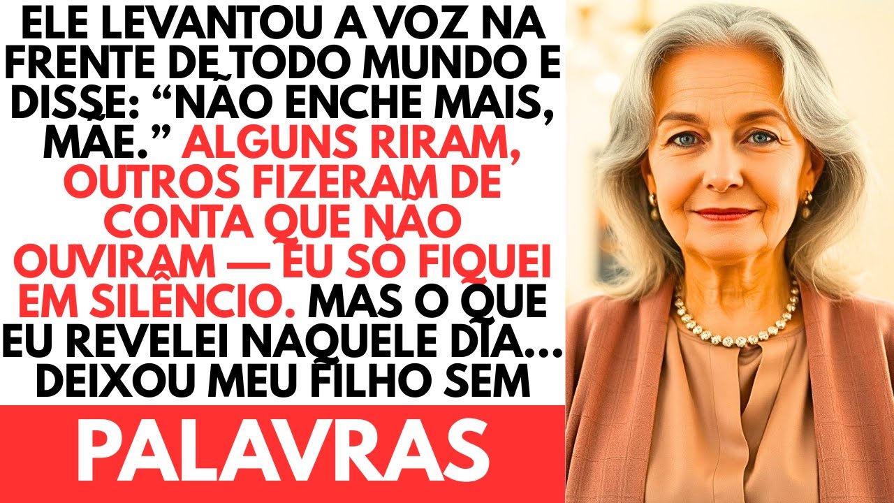Meu Filho Disse “NÃO ENCHE MAIS” Na Frente De Todos… Mas O Que Revelei Naquele Dia O Deixou Chocado