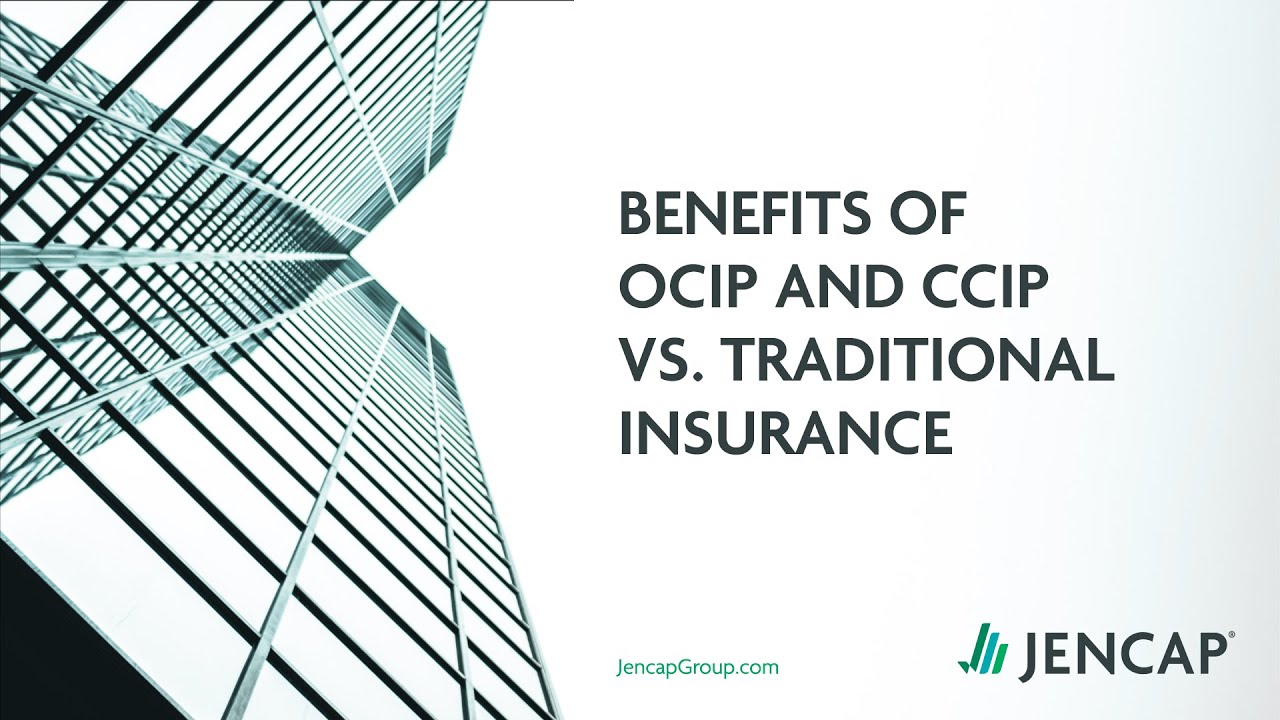 Benefits of OCIP and CCIP vs  Traditional Insurance