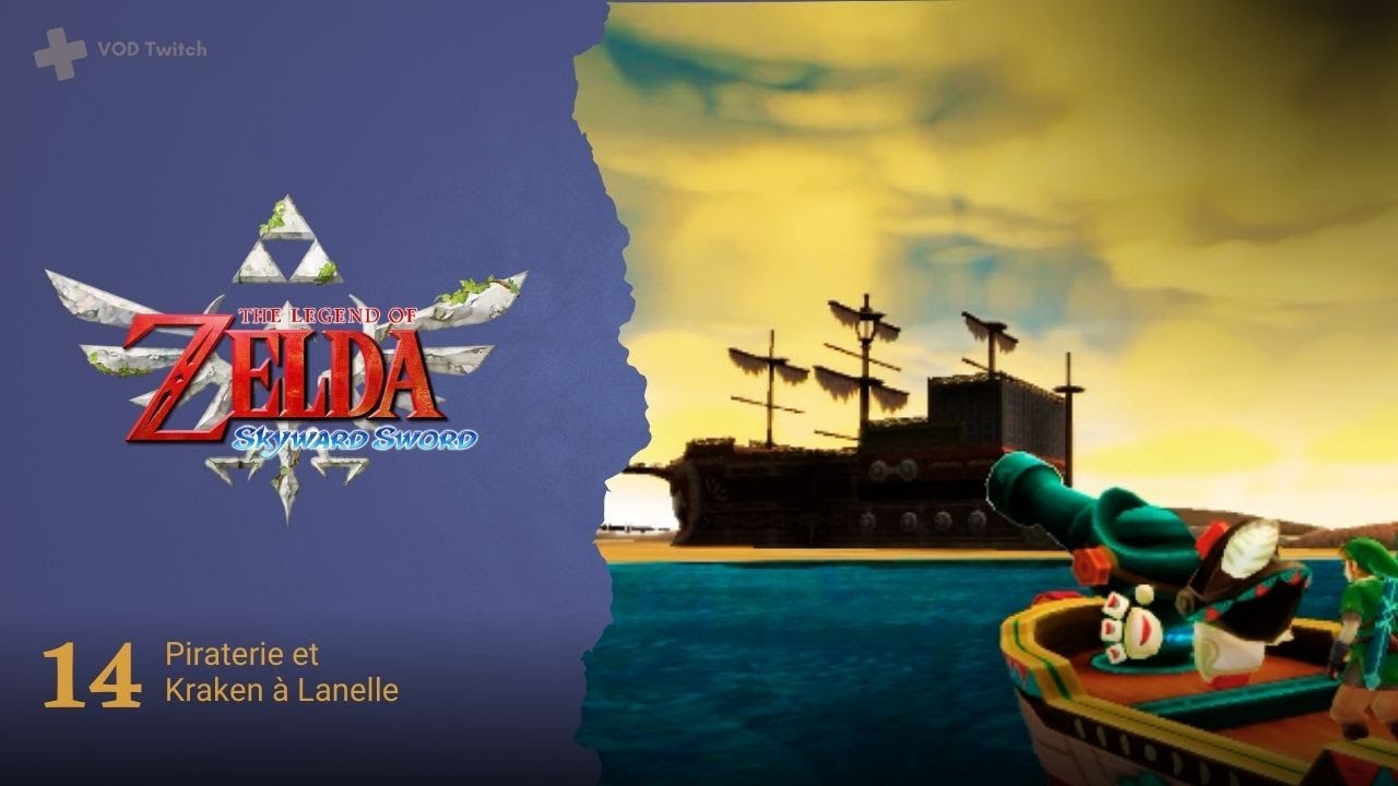 🪽 VOD #14 | Zelda Skyward Sword | Piraterie et kraken à Lanelle