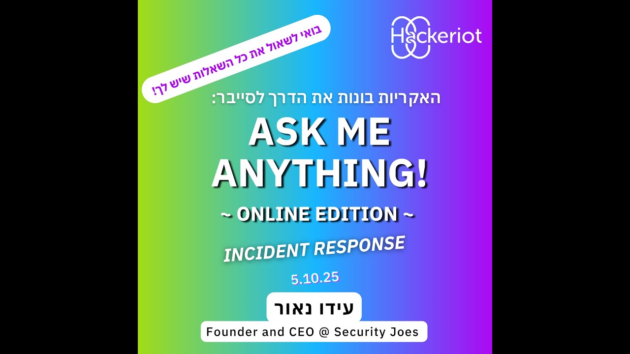 Ask Me Anything - Incident Response - Ido Naor