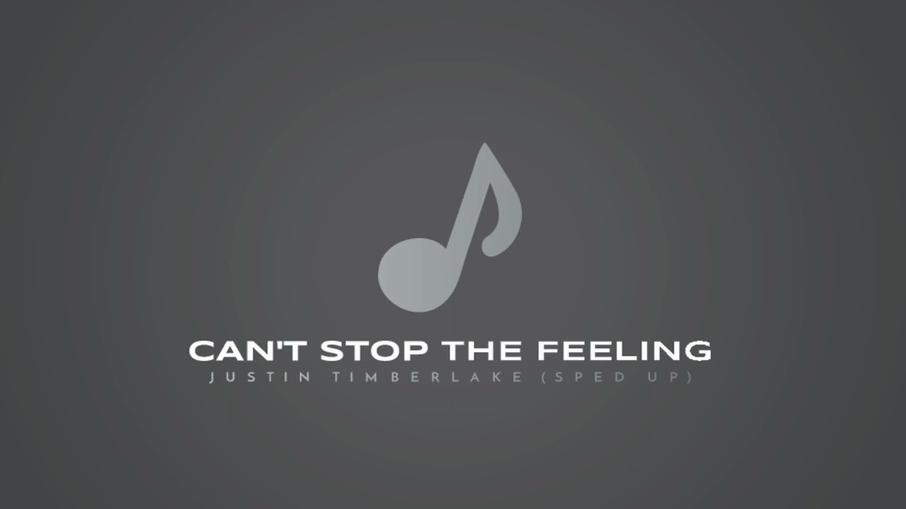 Can't Stop The Feeling - Justin Timberlake (sped up)