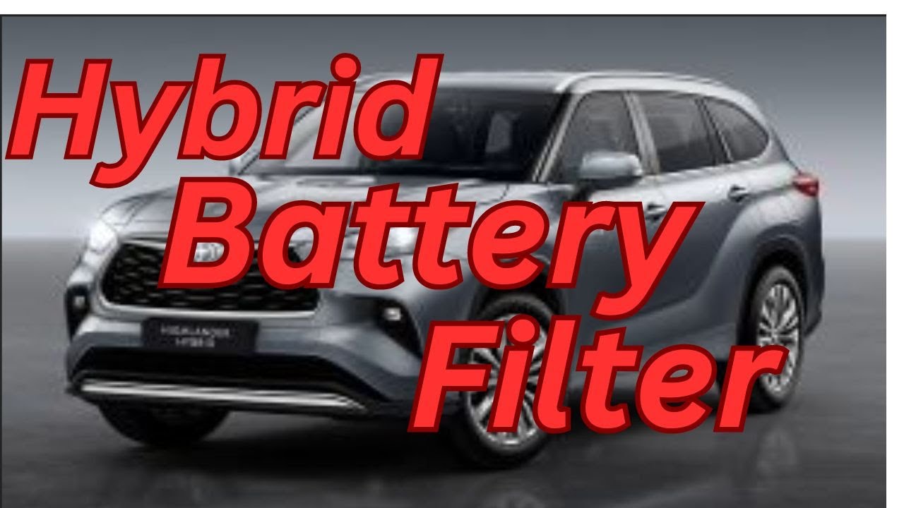 2020 Toyota Highlander hybrid battery filter