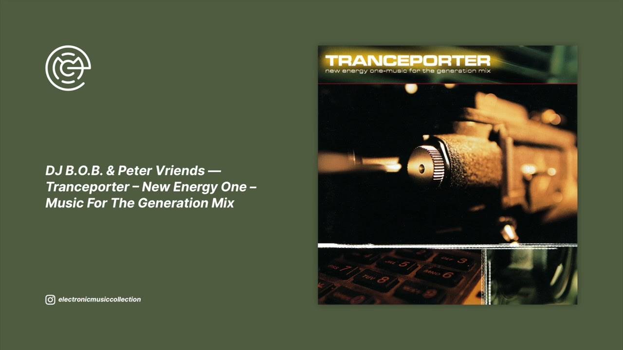 DJ B.O.B. & Peter Vriends - Tranceporter - New Energy One - Music For The Generation Mix (1996)