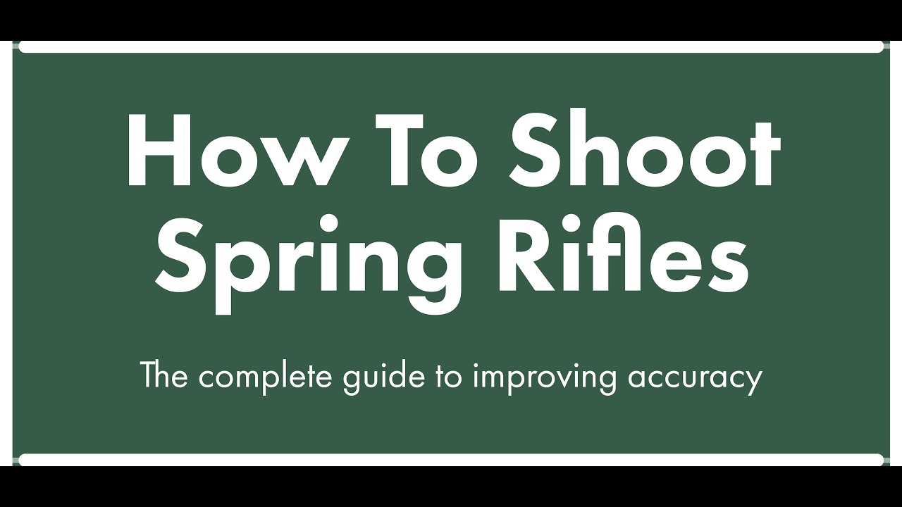 How To Shoot Spring Rifles with Charlie Portlock