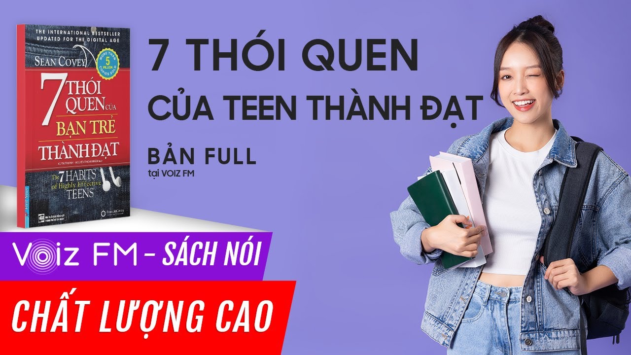 Sách nói 7 Thói Quen Của Teen Thành Đạt - Sean Covey | Voiz FM