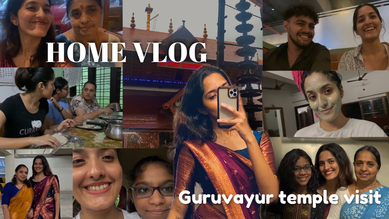 Days @ home • Guruvayoor temple vlog ♥️