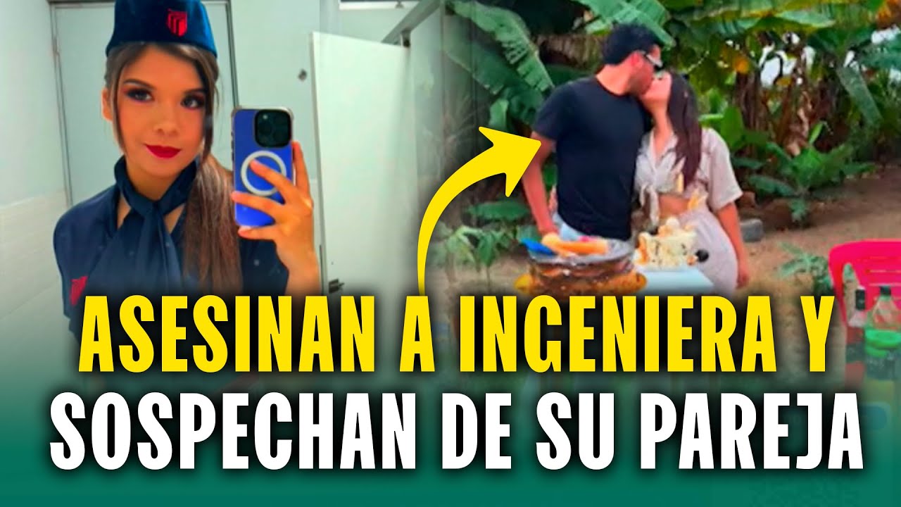Familia de joven ingeniera encontrada muerta revela violencia de su pareja: Padre encontró su cuerpo