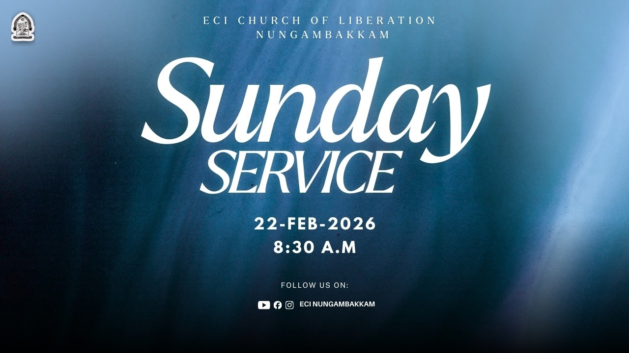 🔴LIVE | SUNDAY SERVICE | 22-FEB-2026 | 8:30 A.M | ECI CHURCH OF LIBERATION NUNGAMBAKKAM