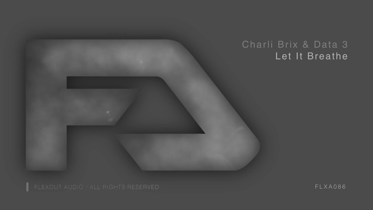 Charli Brix & Data 3 - Let It Breathe