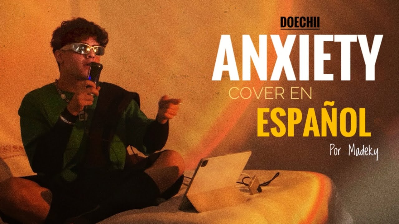 Anxiety (Doechii) – Versión en español por Madeky