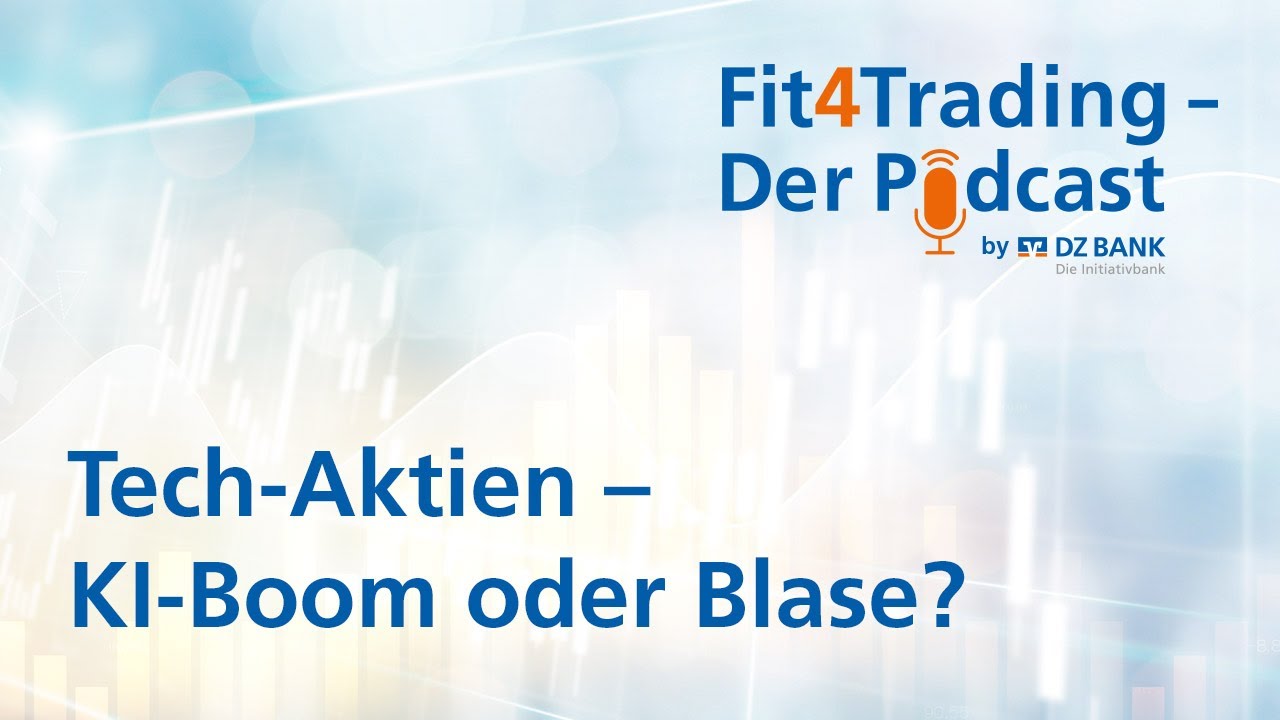 Fit4Trading #92: Tech-Aktien: KI-Boom oder Blase? - Fit4Trading - Der Podcast