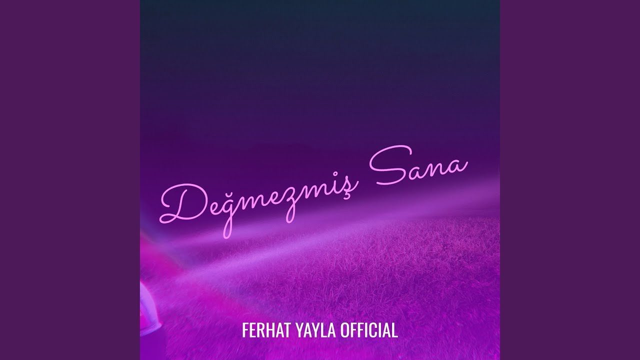 Değmezmiş Sana