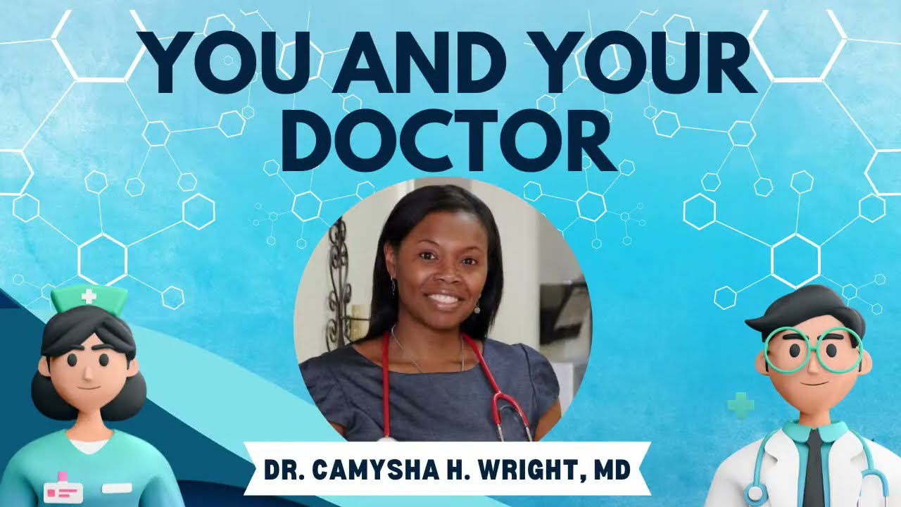 You and Your Doctor,  by All County Health Care! Host Louise Gomez and guest Camysha Wright, M.D.