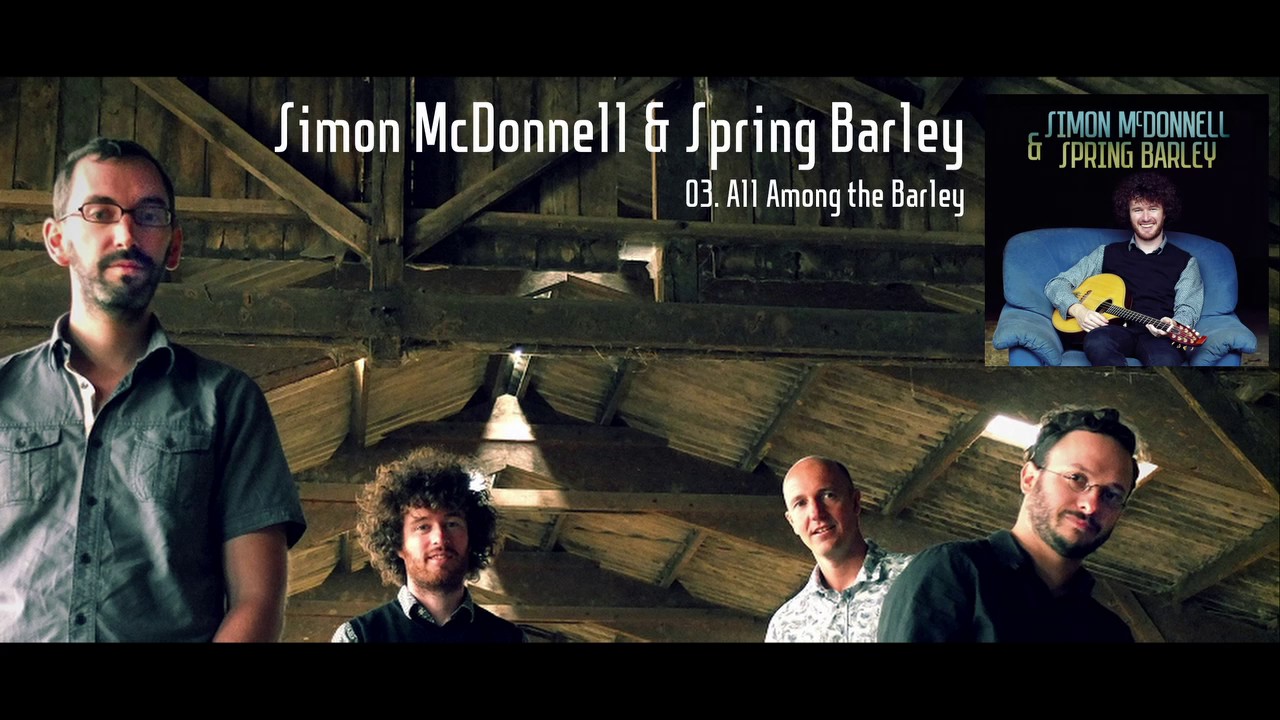 All Among the Barley - Simon McDonnell & Spring Barley feat. Benoît Volant