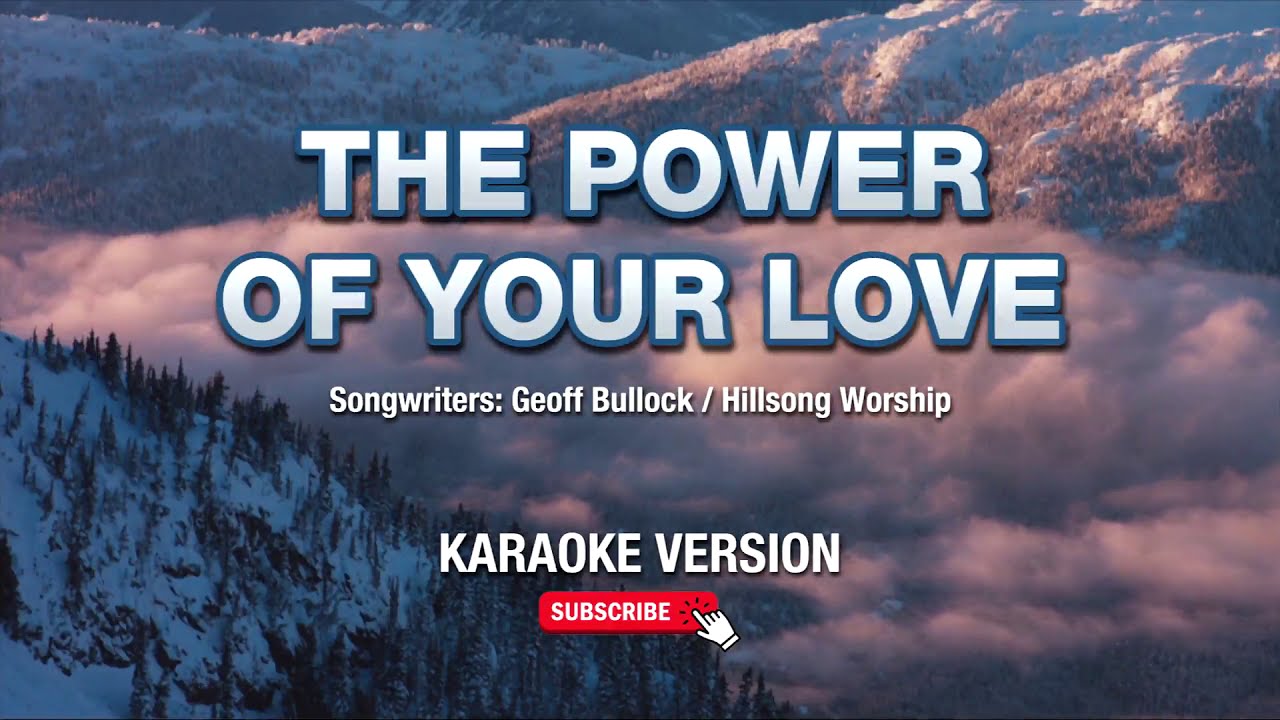The Power Of Your Love - Hillsong Worship (Karaoke Version)