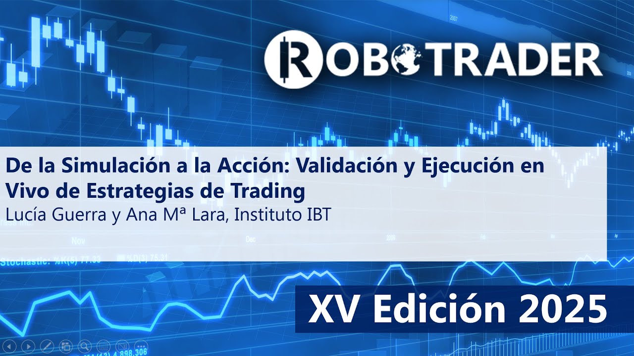 Validación y Ejecución en Vivo de Estrategias de TradingLucía Guerra y Ana Mª Lara, Instituto IBT