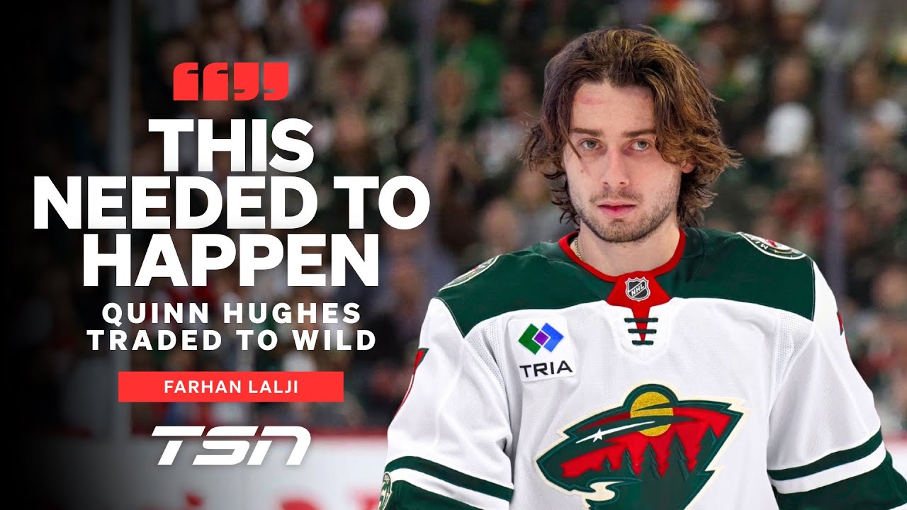 Lalji on Quinn Hughes trade: 'This needed to happen'