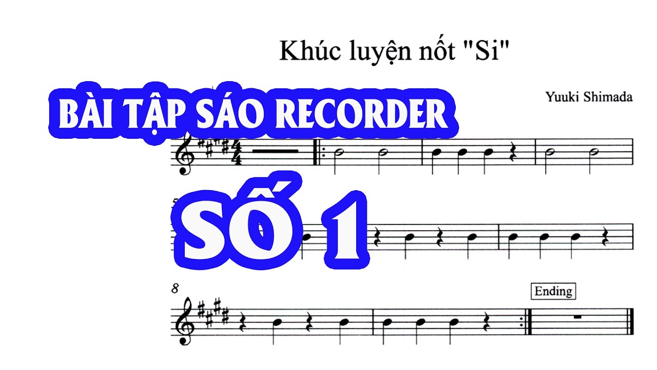 S&aacute;o recorder số 1:  Kh&uacute;c luyện nốt si