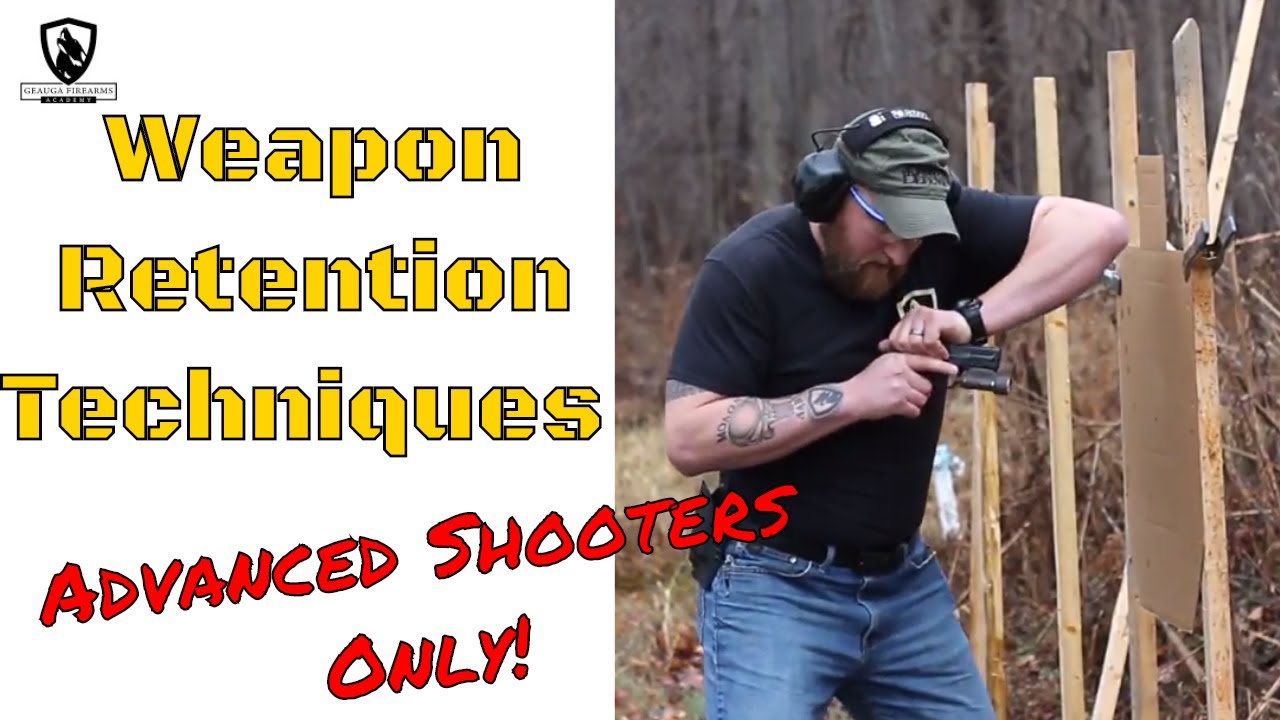 Weapon Retention | Advanced Techniques